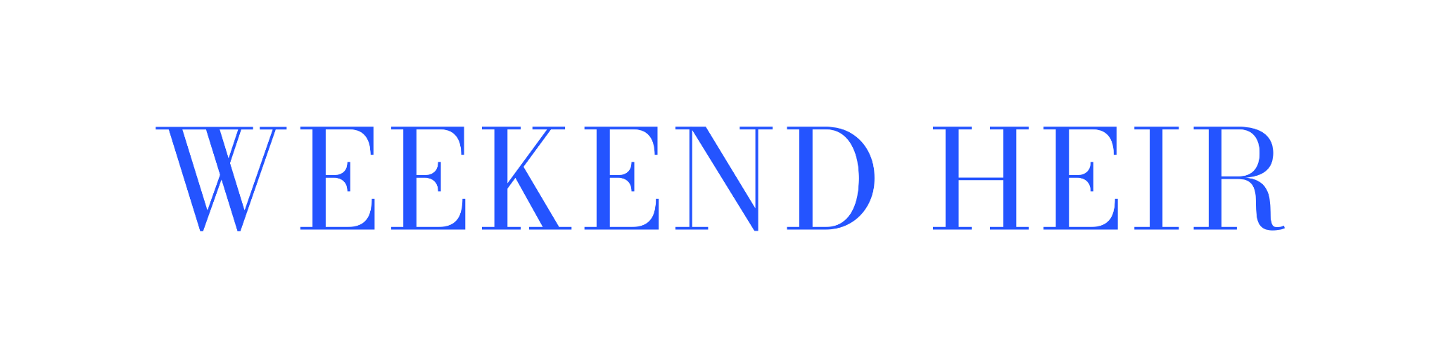 WEEKEND HEIR